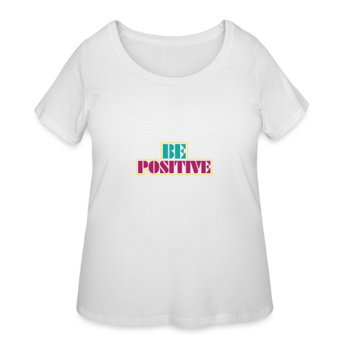BE positive - Women's Curvy T-Shirt