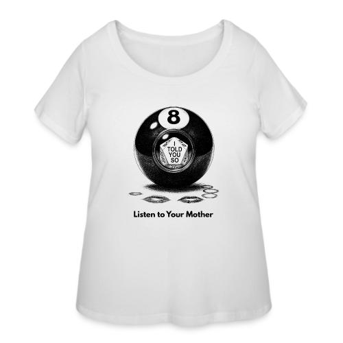 Sarcastic Mom T-Shirt Magic 8-Ball Oracle - Women's Curvy T-Shirt
