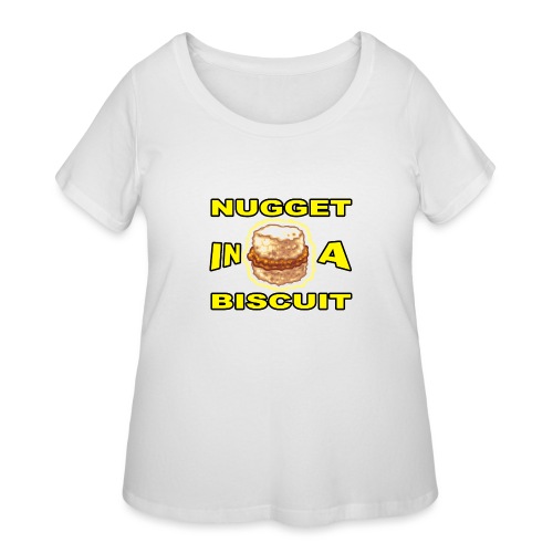 NUGGET in a BISCUIT!! - Women's Curvy T-Shirt