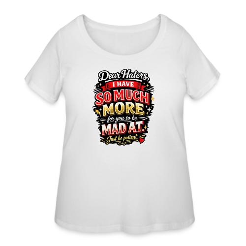 Dear Haters - Women's Curvy T-Shirt