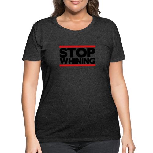 Stop Whining - Women's Curvy T-Shirt