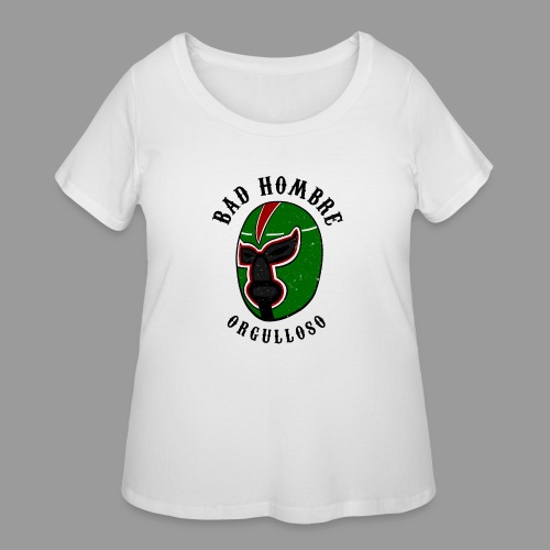 Proud Bad Hombre (Bad Hombre Orgulloso) - Women's Curvy T-Shirt