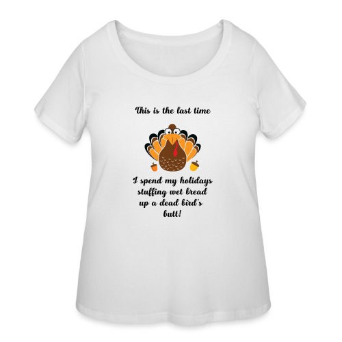 Funny Turkey Christmas Thanksgiving - Women's Curvy T-Shirt