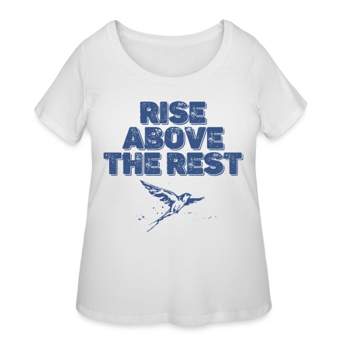 rise above the rest bird - Women's Curvy T-Shirt