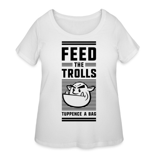 Feed the Trolls T-Shirt - Women's Curvy T-Shirt