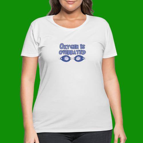 Oxygen is overrated. - Women's Curvy T-Shirt