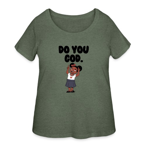 Do You God. (Female) - Women's Curvy T-Shirt