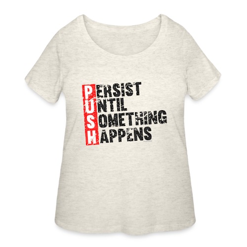 Push Retro = Persist Until Something Happens - Women's Curvy T-Shirt