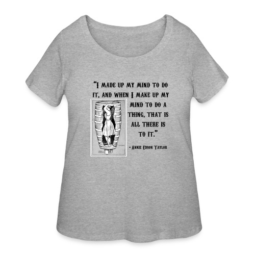 annie edson taylor quote - Women's Curvy T-Shirt