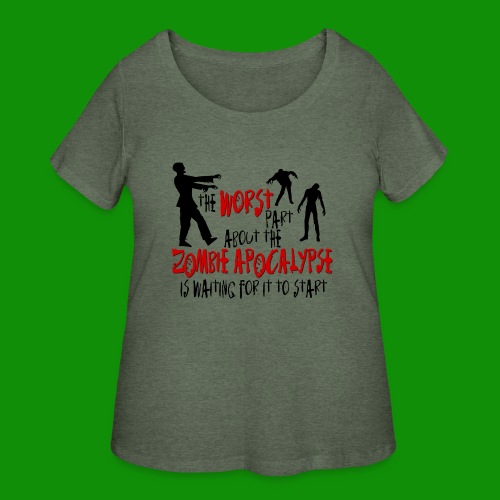 Worst Part Zombie Apocalypse - Women's Curvy T-Shirt