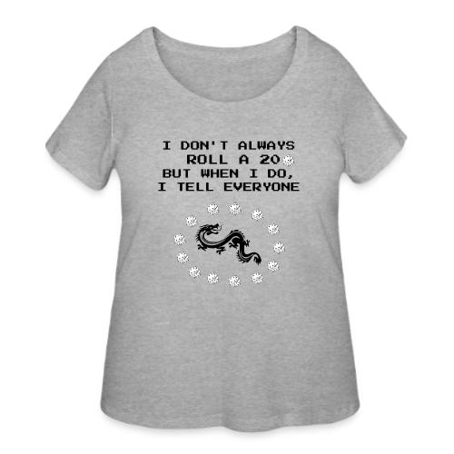 I Don't Always Roll a 20 D&D T-Shirt | Retro 8-Bit - Women's Curvy T-Shirt