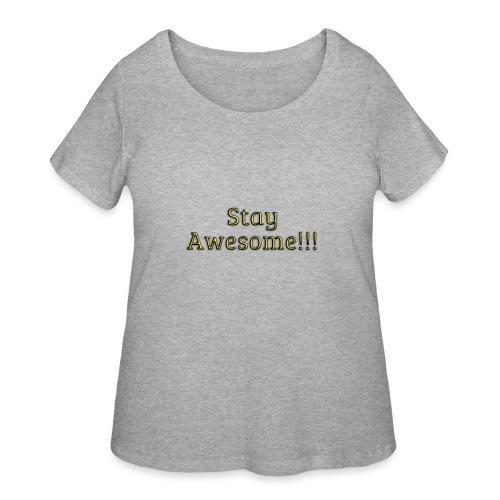 Stay Awesome - Women's Curvy T-Shirt