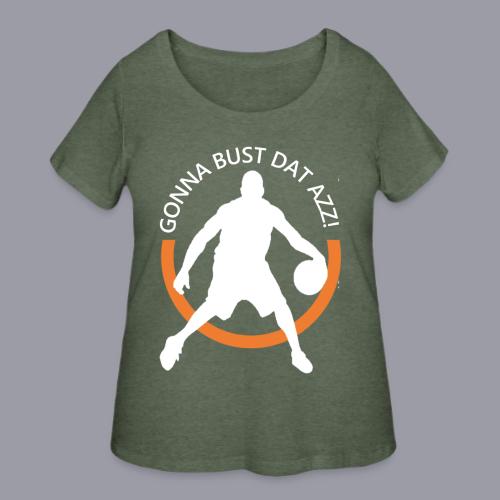 Gonna Bust Dat Azz - Women's Curvy T-Shirt