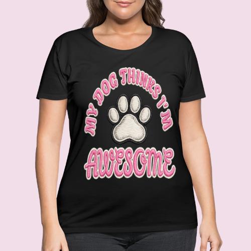 My Dog Thinks I’m Awesome Faux Embroidery - Women's Curvy T-Shirt