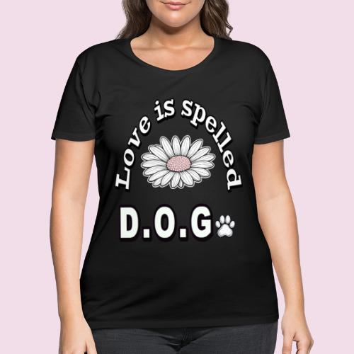 Love is Spelled D.O.G. | Cute Dog Lover Design - Women's Curvy T-Shirt