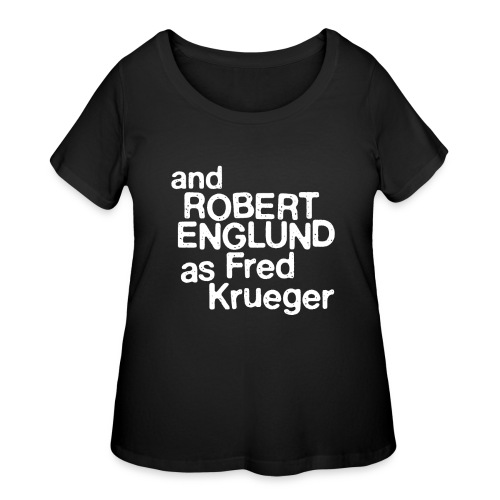 and Robert Englund as Fred Krueger - Women's Curvy T-Shirt