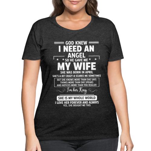 So He Gave Me My Wife She Was Born In April - Women's Curvy T-Shirt