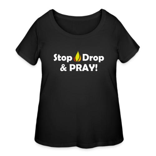 Stop, Drop and Pray! - Women's Curvy T-Shirt