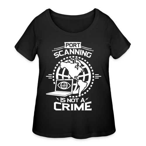 Port Scanning is Not a Crime - Women's Curvy T-Shirt