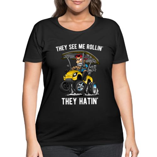 They See Me Rollin' They Hatin' Golf Cart Cartoon - Women's Curvy T-Shirt