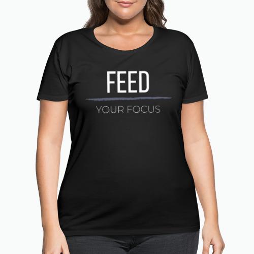 FEED YOUR FOCUS - Women's Curvy T-Shirt