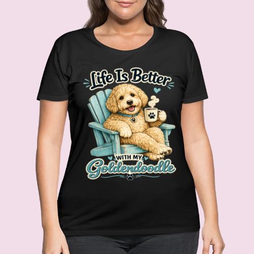 Life Is Better With My Goldendoodle - Women's Curvy T-Shirt