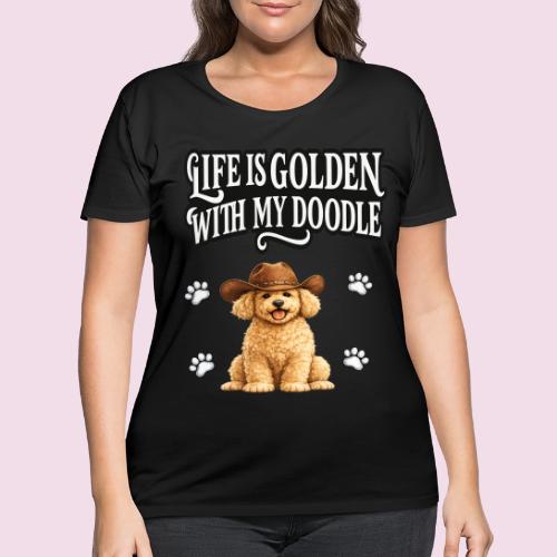 Life Is Golden With My Doodle Cowboy Goldendoodle - Women's Curvy T-Shirt