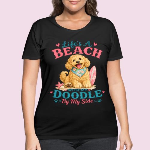Life's A Beach With My Doodle By My Side - Women's Curvy T-Shirt