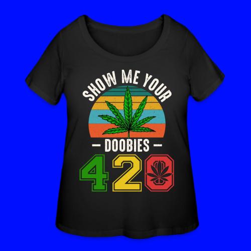 Fun 420 Show Me Herb Weed Marijuana Design - Women's Curvy T-Shirt