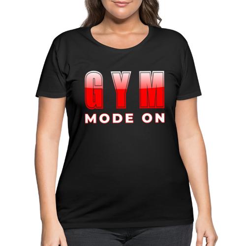 Gym Mode On Fitness Typography Design - Women's Curvy T-Shirt