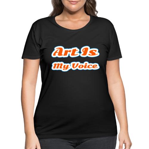 Art Is My Voice — Express Yourself Script - Women's Curvy T-Shirt