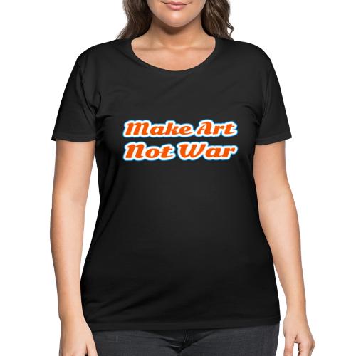 Make Art Not War — Peaceful Creativity Script - Women's Curvy T-Shirt
