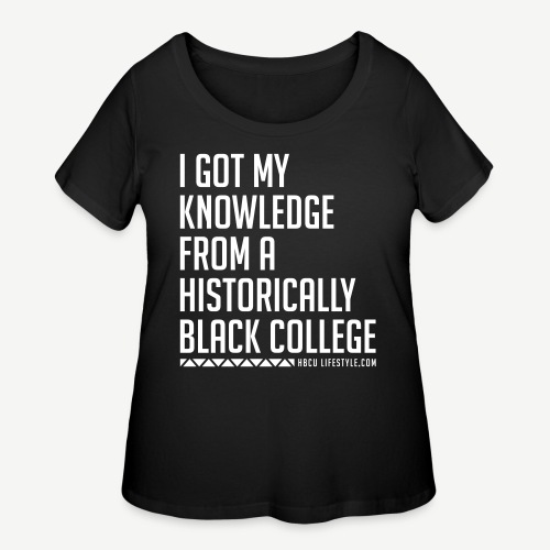 I Got My Knowledge From a Black College - Women's Curvy T-Shirt