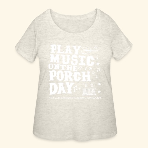 PLAY MUSIC ON THE PORCH DAY - Women's Curvy T-Shirt