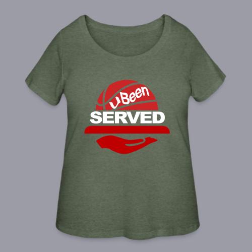 YOU BEEN SERVED - Women's Curvy T-Shirt