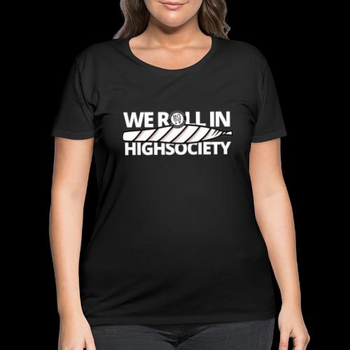 WE ROLL IN HIGH SOCIETY - Women's Curvy T-Shirt