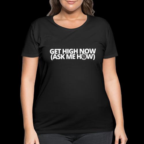 GET HIGH NOW (ask me how) - Women's Curvy T-Shirt