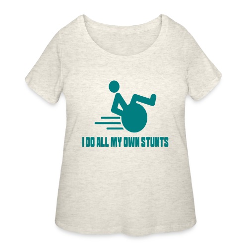 Do my own stunts in my wheelchair, wheelchair fun - Women's Curvy T-Shirt
