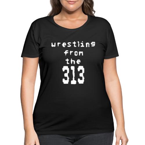 Wrestling from the 313 (Detroit) - Women's Curvy T-Shirt