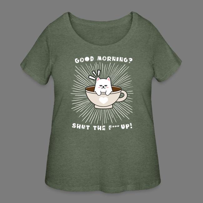 Good morning - funny saying for morning sleepshirt