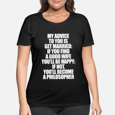 Funny Quotes Philosophy Plus Size T-Shirts | Unique Designs | Spreadshirt