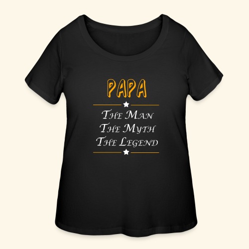 Papa the man the myth the legend - Women's Curvy T-Shirt