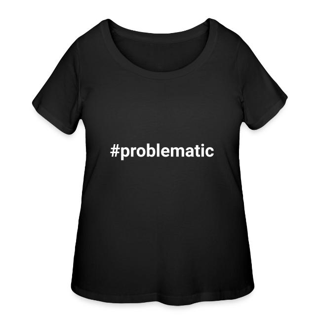 #problematic