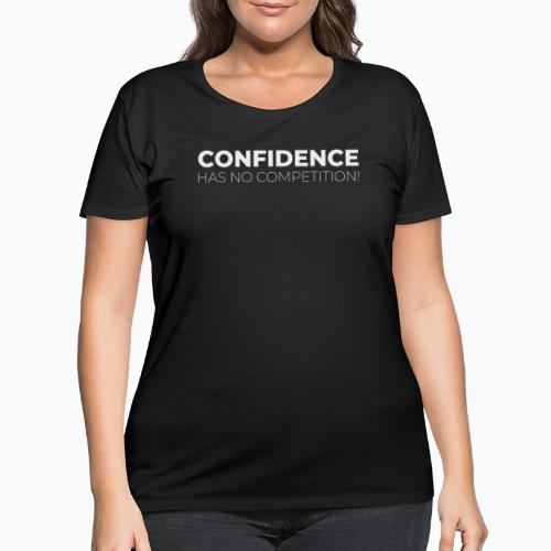 CONFIDENCE HAS NO COMPETITION - Women's Curvy T-Shirt