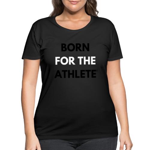 Born for the Athlete - Women's Curvy T-Shirt