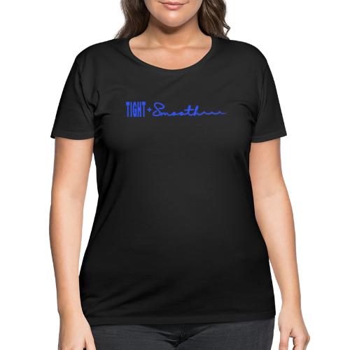Tight and Smooth - Women's Curvy T-Shirt