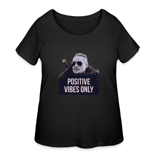 Uhtred Positive Vibes Only - Women's Curvy T-Shirt
