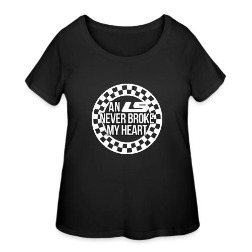 An LS Never Broke My Heart - Women's Curvy T-Shirt