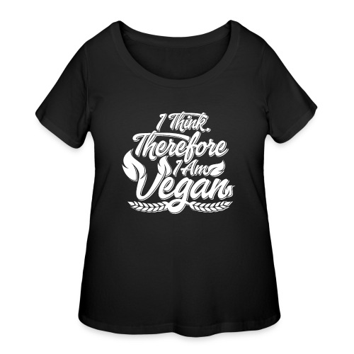 I Think, Therefore I Am Vegan - Women's Curvy T-Shirt