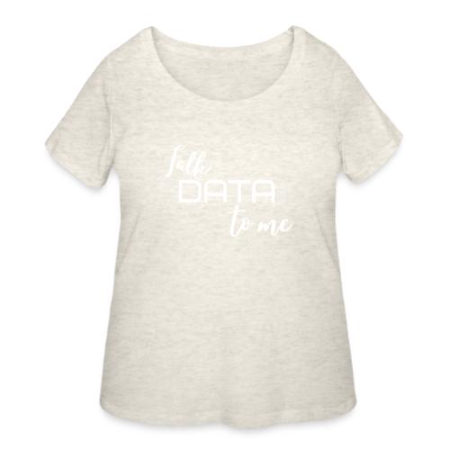 Talk Data to Me (dark) - Women's Curvy T-Shirt